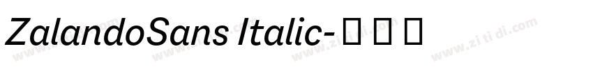 ZalandoSans Italic字体转换 ZalandoSans Italic字体转换